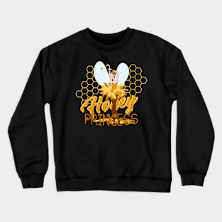 Honey -Honey bee -Honey Princess Crewneck Sweatshirt